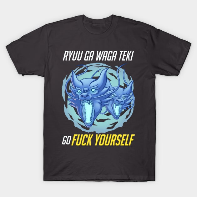 Ryuu Ga Waga Teki Go Fuck Yourself T-Shirt by Aesker